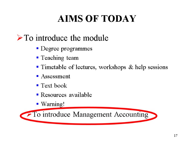 17 AIMS OF TODAY To introduce the module Degree programmes Teaching team Timetable of